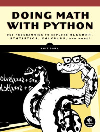 Amit Saha — Doing math with Python : use programming to explore algebra, statistics, calculus, and more!