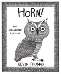 Kevin Thomas — Horn! The Collected Reviews