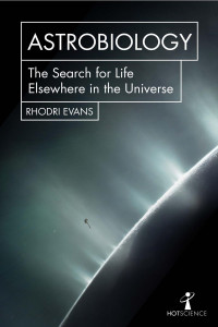 Andrew May — Astrobiology: The Search for Life Elsewhere in the Universe (Hot Science)