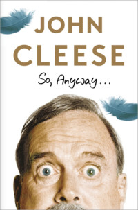 Cleese, John — So, Anyway...