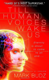 Mark Budz — Till Human Voices Wake Us