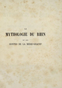 X.-B. Saintine — La Mythologie du Rhin et les contes de la mère-grand’