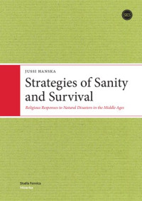 Jussi Hanska — Strategies of Sanity and Survival: Religious Responses to Natural Disasters in the Middle Ages