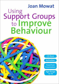 Joan Mowat — Using Support Groups to Improve Behaviour.