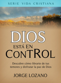 Jorge Lozano — Dios está en Control