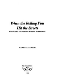 Nandita Gandhi — When the rolling pins hit the streets : women in the anti-price rise movement in Maharashtra