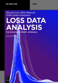 Henryk Gzyl, Silvia Mayoral, Erika Gomes-Gonçalves — Loss Data Analysis: The Maximum Entropy Approach