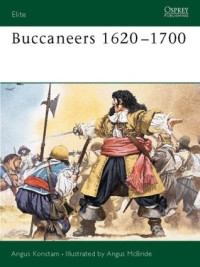 Angus Konstam; Angus McBride(Illustrator) — Buccaneers 1620–1700