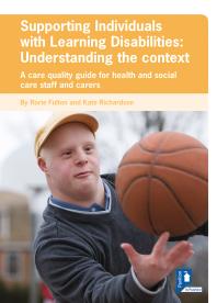 Rorie Fulton; Kate Richardson — Supporting Individuals with Learning Disabilities : Understanding the Context : A Care Quality Guide For Health And Social Care Staff And Carers