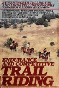 Wentworth Jordan Tellington, Linda Tellington-Jones — Endurance and Competitive Trail Riding