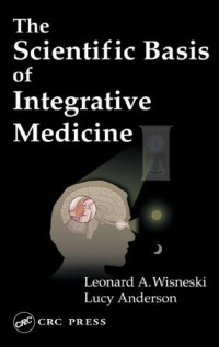 Leonard A. Wisneski, Lucy Anderson — The Scientific Basis of Integrative Medicine