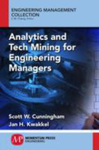 Jan H. Kwakkel, Scott W. Cunningham — Analytics and Tech Mining for Engineering Managers