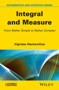 Vigirdas Mackevičius — Integral and Measure: From Rather Simple to Rather Complex