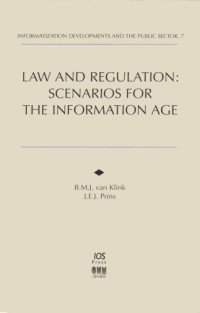 B. M. J. Van Klink, B. M. J. van Klink, C. Prins — Law and Regulation (Informatization Developments and the Public Sector, 7)