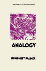 Humphrey Palmer (auth.) — Analogy: A Study of Qualification and Argument in Theology