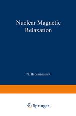 Dr. N. Bloembergen (auth.) — Nuclear Magnetic Relaxation