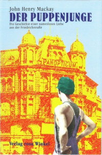 John Henry Mackay — Der Puppenjunge - die Geschichte einer namenlosen Liebe aus der Friedrichstraße