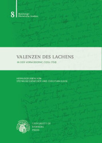 Christian Kuhn, Stefan Bießenecker (Hrsg.) — Valenzen des Lachens in der Vormoderne (1250-1750)