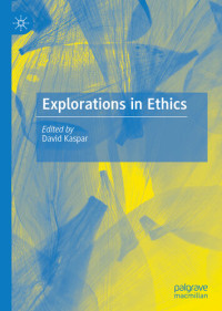 David Kaspar — Explorations in Ethics