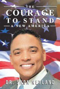 Shon Neyland — The Courage to Stand: A New America