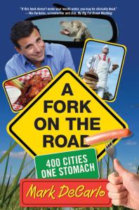 Mark Decarlo — Fork on the Road : 400 Cities/One Stomach