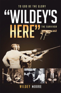 Wildey Moore — Wildey's Here: The Survivor