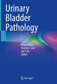 Haijun Zhou, Charles C. Guo, Jae Y. Ro — Urinary Bladder Pathology
