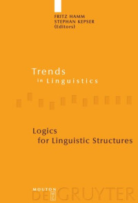 Fritz Hamm (editor); Stephan Kepser (editor) — Logics for Linguistic Structures