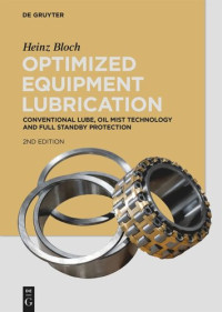 Heinz Bloch — Optimized Equipment Lubrication: Conventional Lube, Oil Mist Technology and Full Standby Protection
