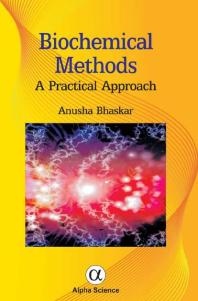 Anusha Bhaskar — Biochemical Methods: : A Practical Approach