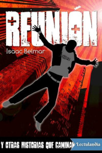 Isaac Belmar — Reunión y otras historias que caminan hacia ella