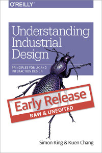Simon King, Kuen Chang — Understanding Industrial Design: Principles for UX and Interaction Design