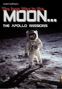 Hoffmann, André — The long Way to the Moon The Apollo Missions