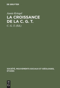 Annie Kriegel — La croissance de la C.G.T. : 1918–1921. Essai statistique