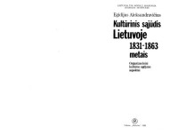 Aleksandravičius Egidijus — Kultūrinis sąjūdis Lietuvoje 1831-1863 metais: organizaciniai kultūros ugdymo aspektai