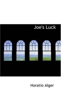 Horatio Alger — Joe's Luck-Or Always Wide Awake
