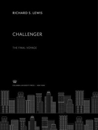 Richard S. Lewis — Challenger. the Final Voyage