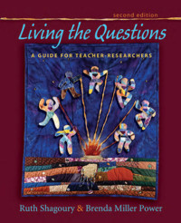 Shagoury, Ruth;Power, Brenda — Living the Questions : a Guide for Teacher Researchers