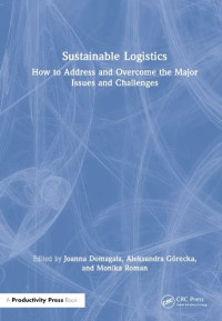 Joanna Domagała, Aleksandra Górecka, Monika Roman — Sustainable Logistics: How to Address and Overcome the Major Issues and Challenges