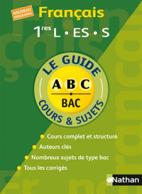 Francoise Cahen-Pinon, Caroline Vaugien, Nicole Court — ABC BAC Francais 1e L, ES, S : Cours et sujets