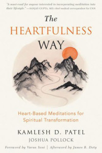 Pollock, Kamlesh D. Patel Joshua — The Heartfulness Way: Heart-Based Meditations for Spiritual Transformation