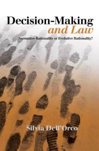 Silvia Dell'Orco — Decision-Making and Law : Normative Rationality or Evolutive Rationality?