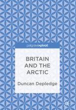 Duncan Depledge (auth.) — Britain and the Arctic