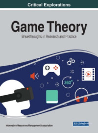 Information Resources Management Association;Khosrowpour, Mehdi — Game theory breakthroughs in research and practice