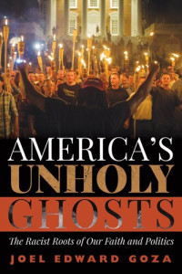 Joel Edward Goza — America's Unholy Ghosts