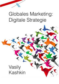 Vasily Kashkin — Globales Marketing: Digitale Strategie