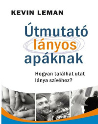 Kevin Leman — Útmutató lányos apáknak