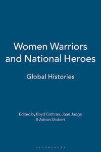 unknown — Women Warriors and National Heroes: Global Histories