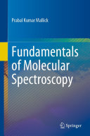 Prabal Kumar Mallick — Fundamentals of Molecular Spectroscopy
