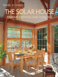 Chiras, Daniel D. — The Solar House